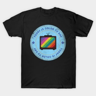Today is Color TV Day Badge T-Shirt